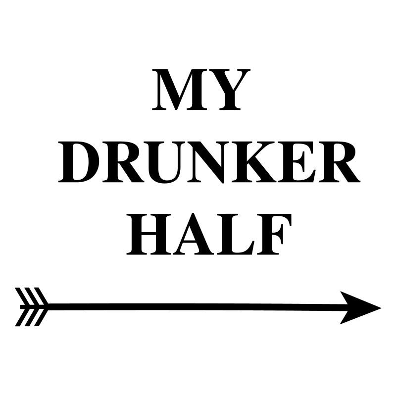 my drunker half