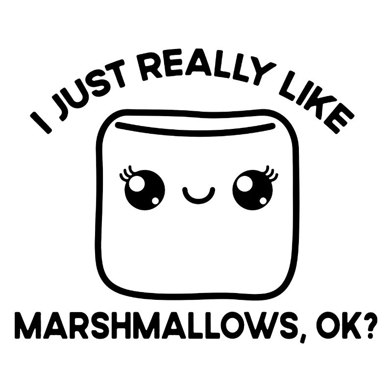I like marshmallows, ok, love marshmallows
