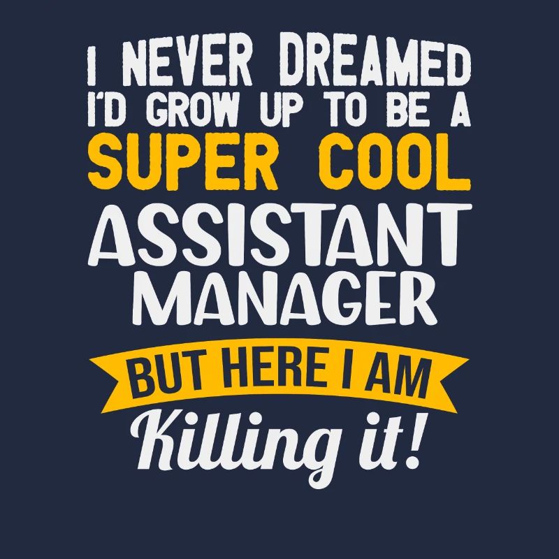 I have never had an assistant manager for a lusti