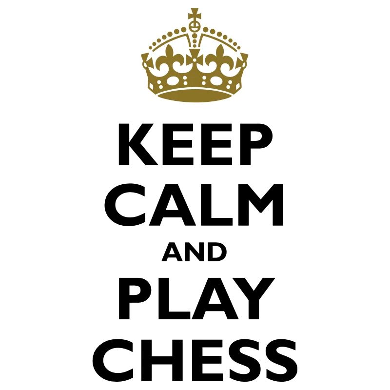 Keep calm and play chess