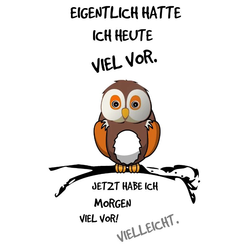 Eigentlich hatte ich heute viel vor - Eule Print