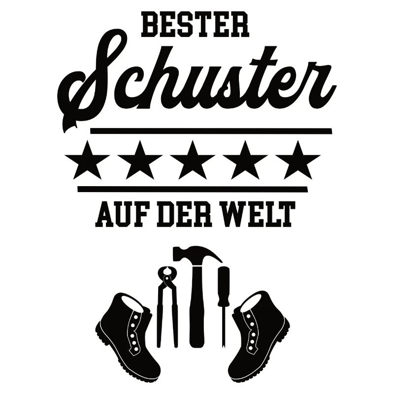 Bester Schuster Weltbester Schuhmacher Schusterei