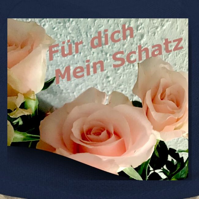 Für dich mein Schatz