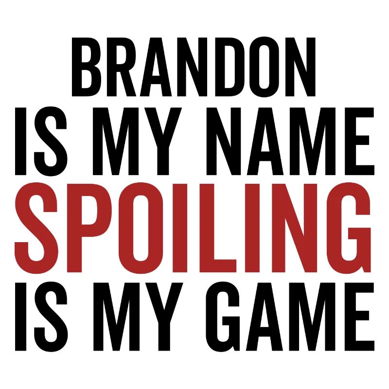 Brandon est mon nom Spoiling est mon jeu