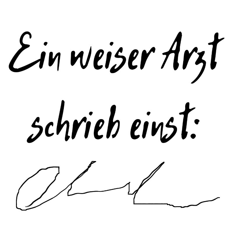 Ein weiser Arzt schrieb einst