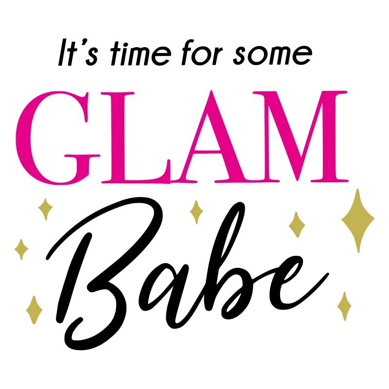 It‘ time for some glam babe - Makeup Spruch