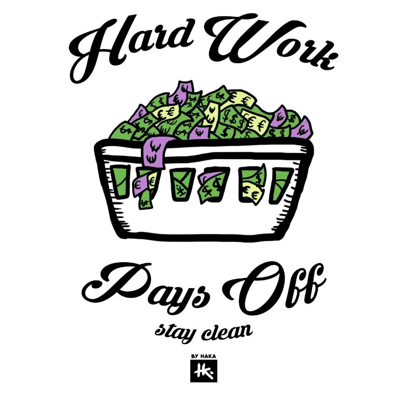 hard work stay clean by haka