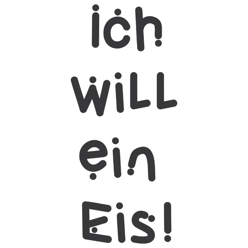 Ich will ein Eis!