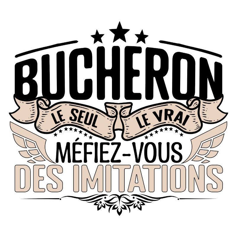 Bucheron cadeau Bucheron le vrai Bucheron