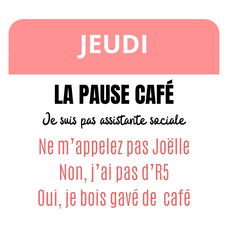 La pause café - Je suis pas assistante sociale