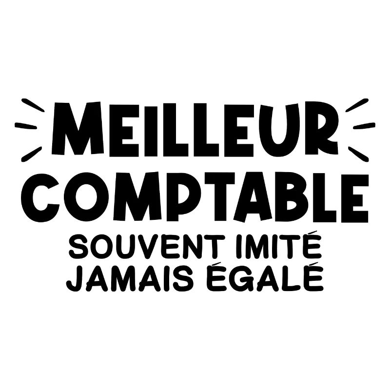 Comptable | Je suis le meilleur Comptable !!