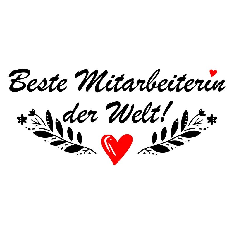 Beste Mitarbeiterin der Welt