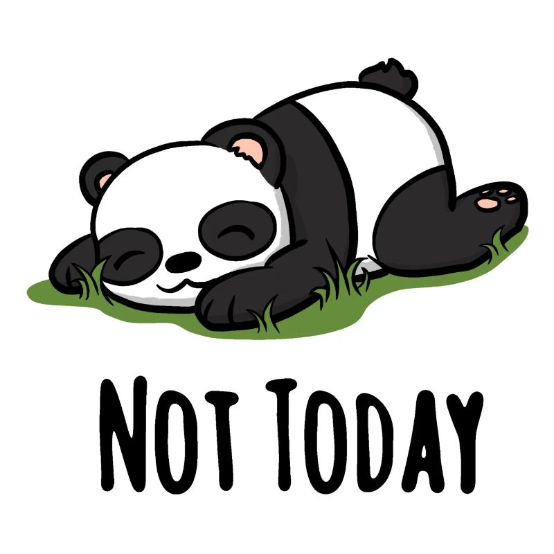 Not today Panda - lustiger Spruch Geschenkidee