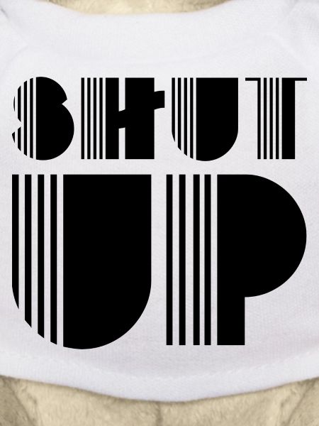 Shut up