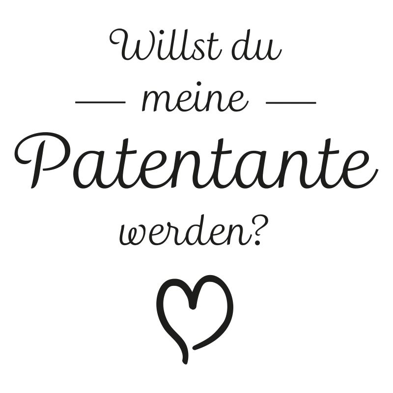 Willst du meine Patentante werden?