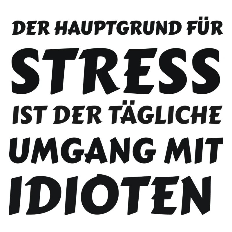Alltagsstress durch Idioten