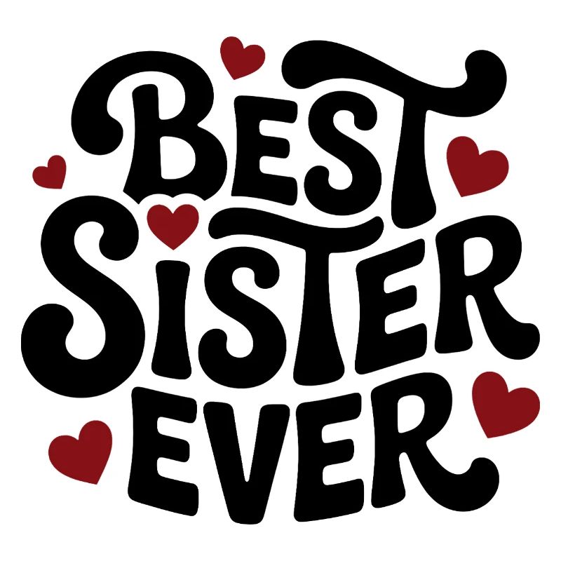 Best Sister Ever Schwesterherz