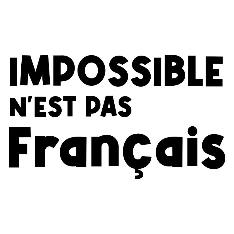 impossible n'est pas français