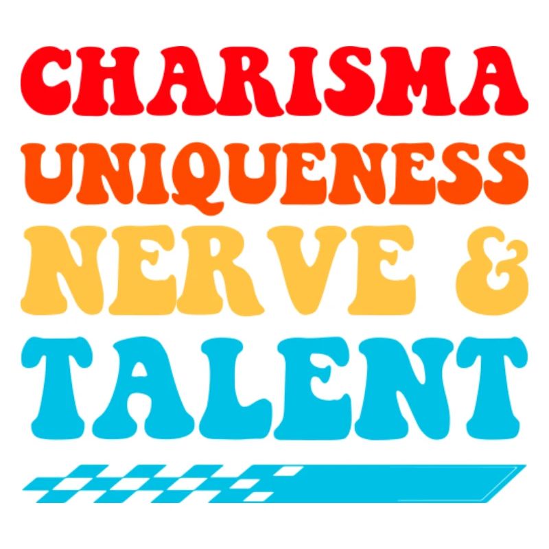 Charisma, Einzigartigkeit, Nerven, Talent,