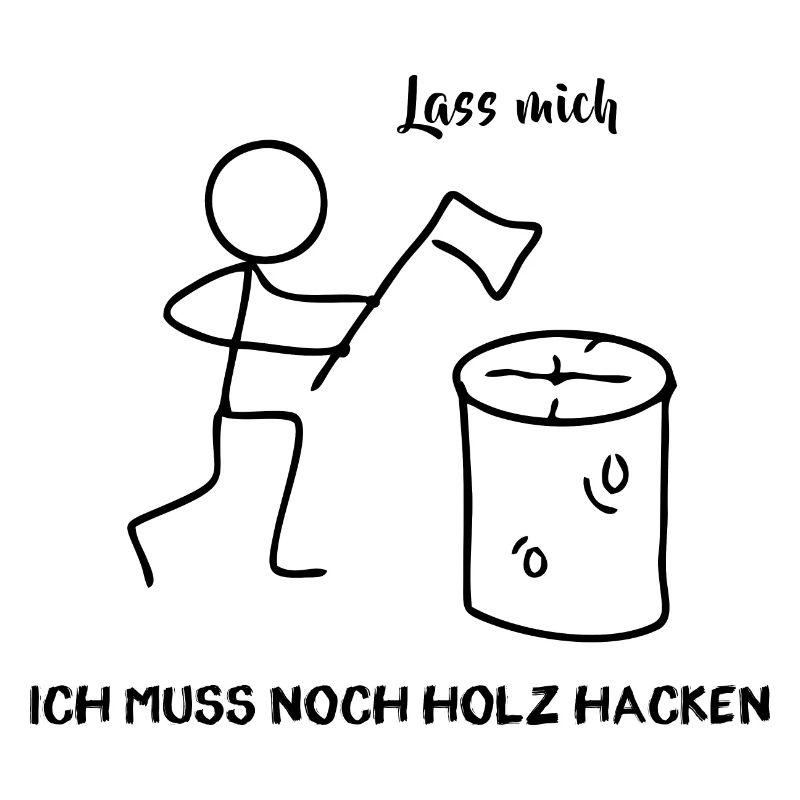 Strichmännchen - Ich muss noch Holz hacken