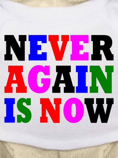 Never again is now