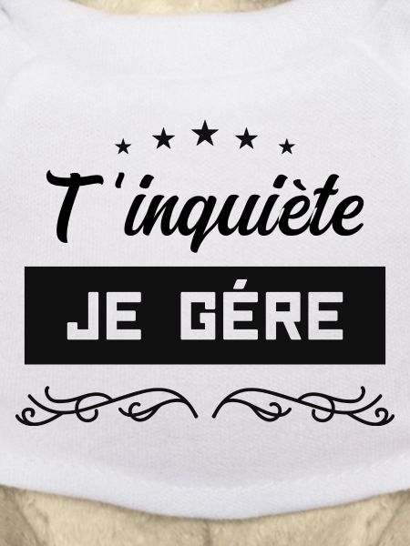 T’inquiète je gère