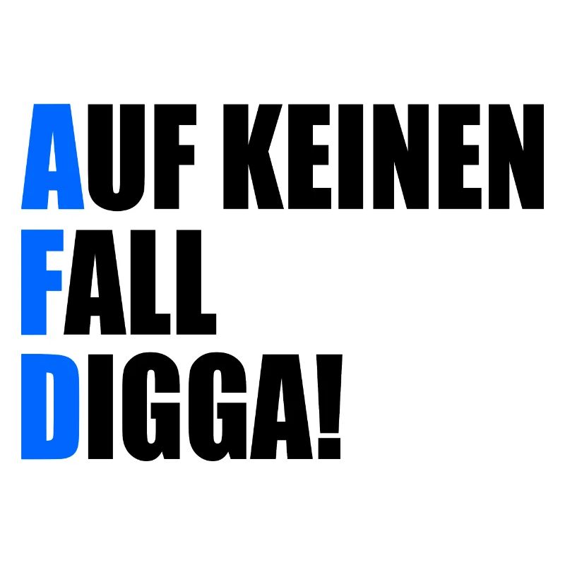 Afd Auf keinen fall digga