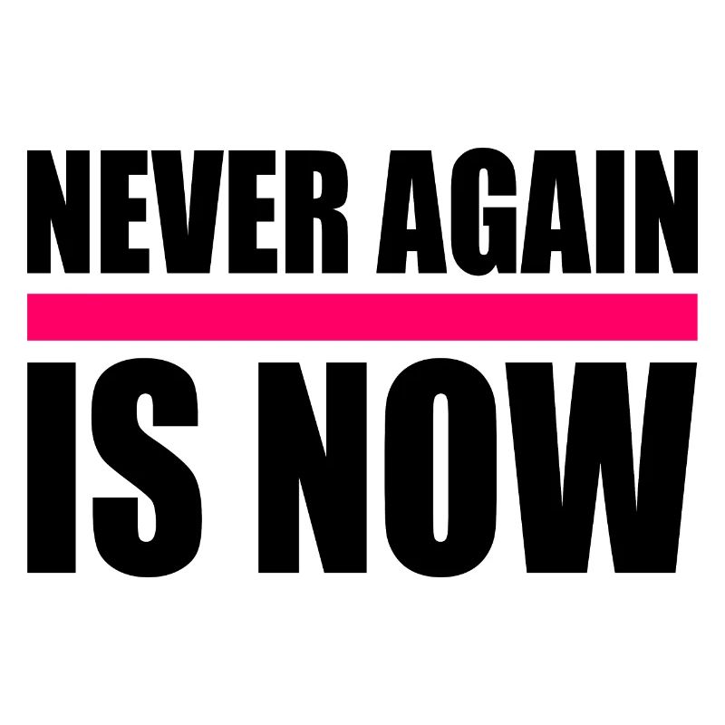 Never again is now