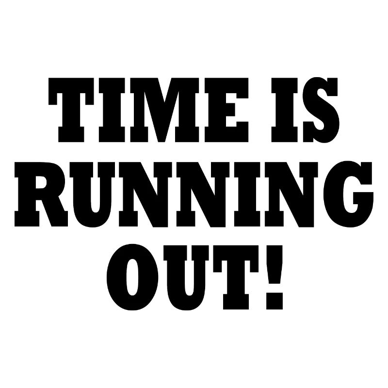 time is running out