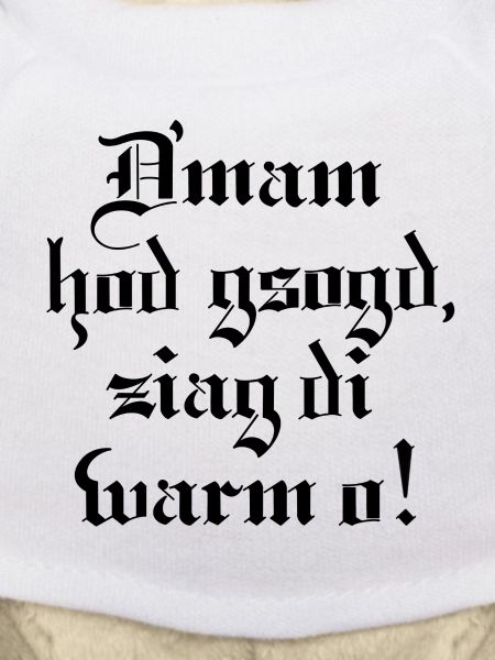 D´mam hod gsogt..