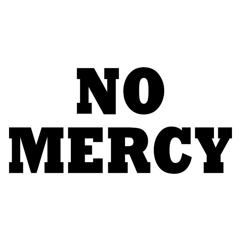 No mercy