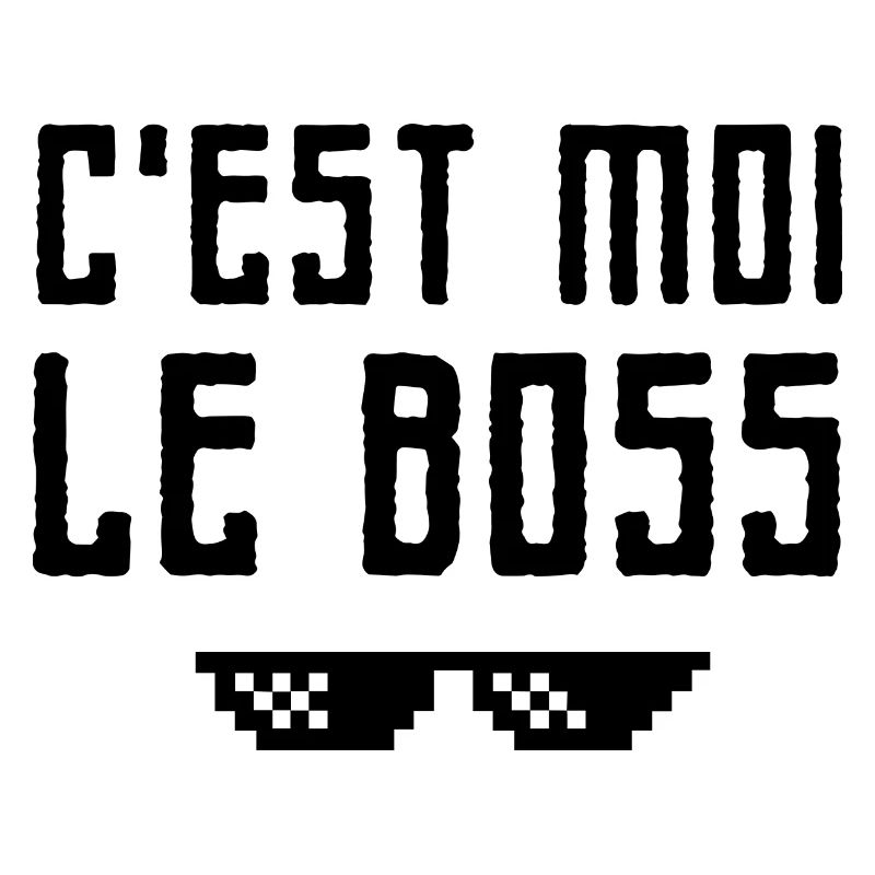 C'est moi le boss