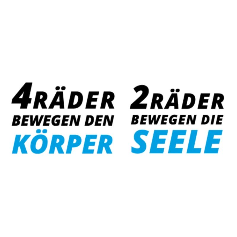 Motorradfahrer Spruch "2 Räder bewegen die Seele"