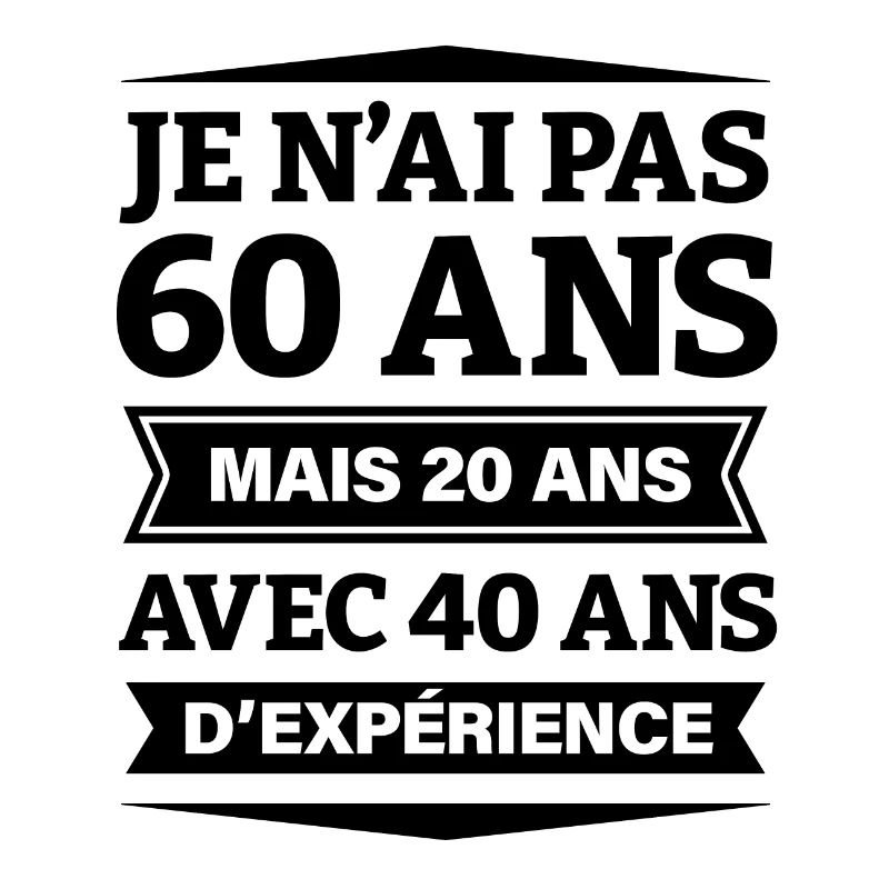 ANNIVERSAIRE 60 ANS AVEC 40 ANS D'EXPÉRIENCE