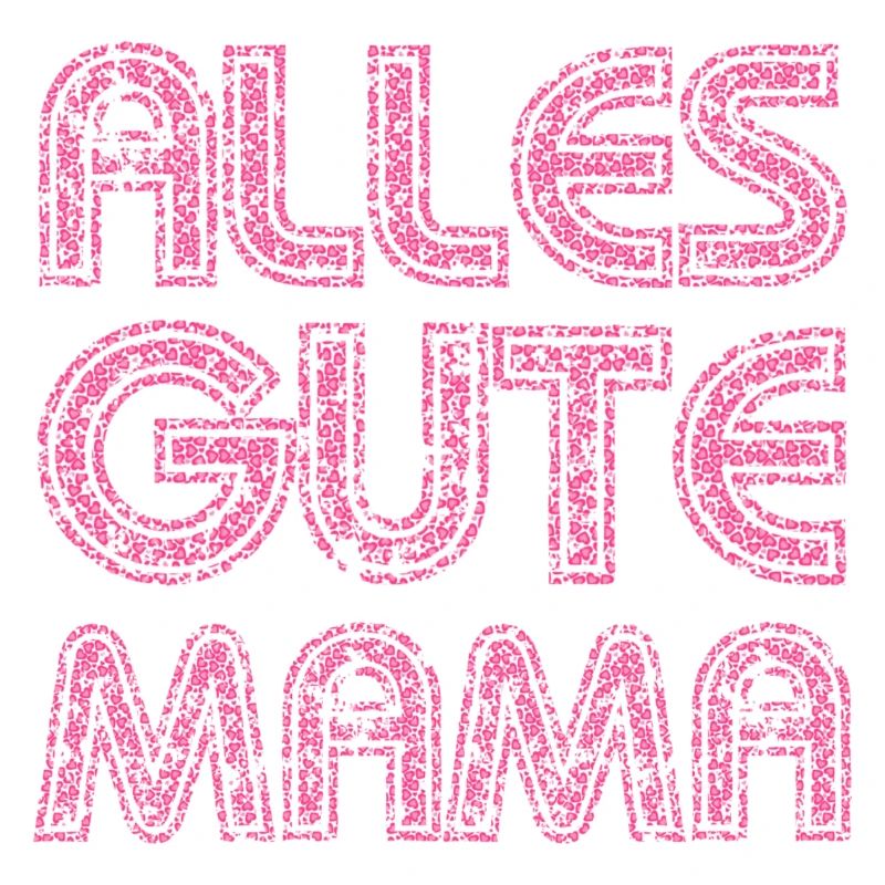 ALLES GUTE MAMA - MUTTERTAG - GEBURTSTAG MUTTER