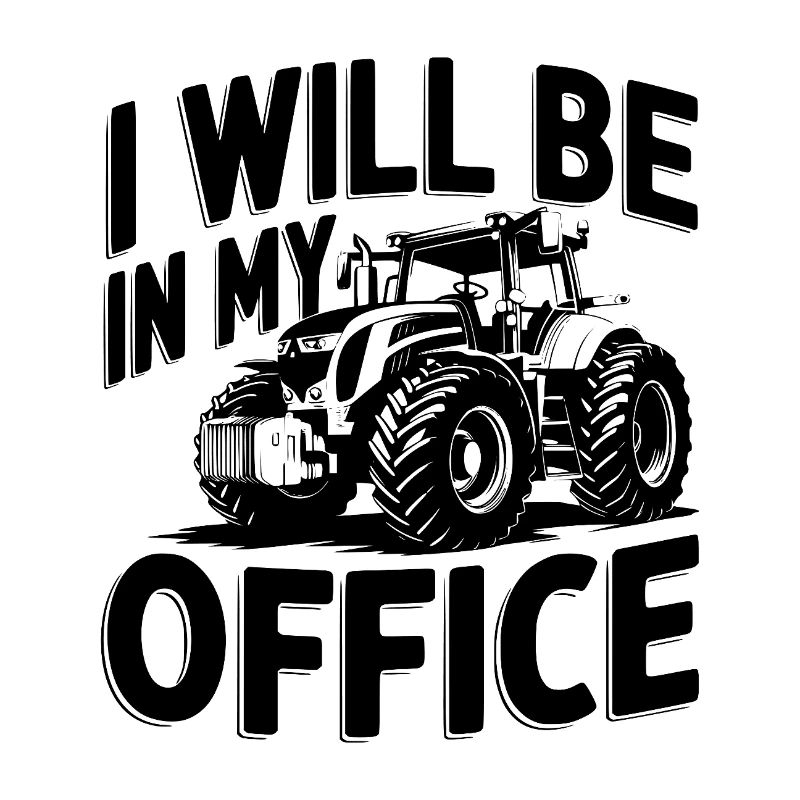 I WILL BE IN MY OFFICE