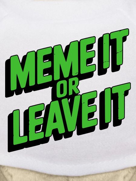 Meme It Or Leave It