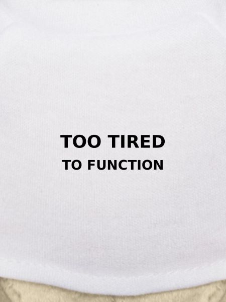 Trop fatigué pour fonctionner
