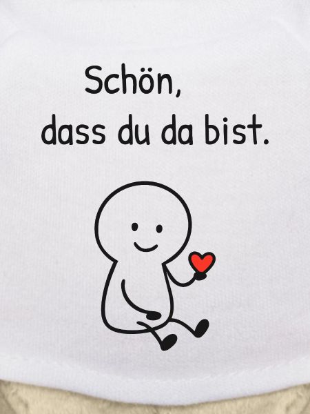 Schön dass du da bist. 