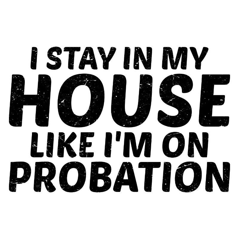 Je reste dans ma maison comme si j’étais en probation 3