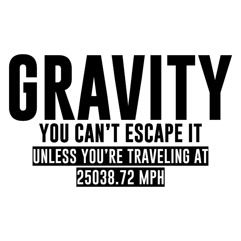 La gravité, vous ne pouvez pas y échapper