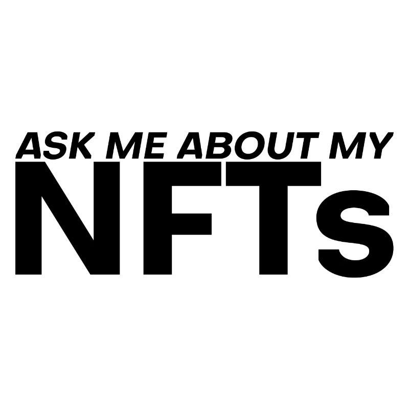 Ask Me About My Nfts 4