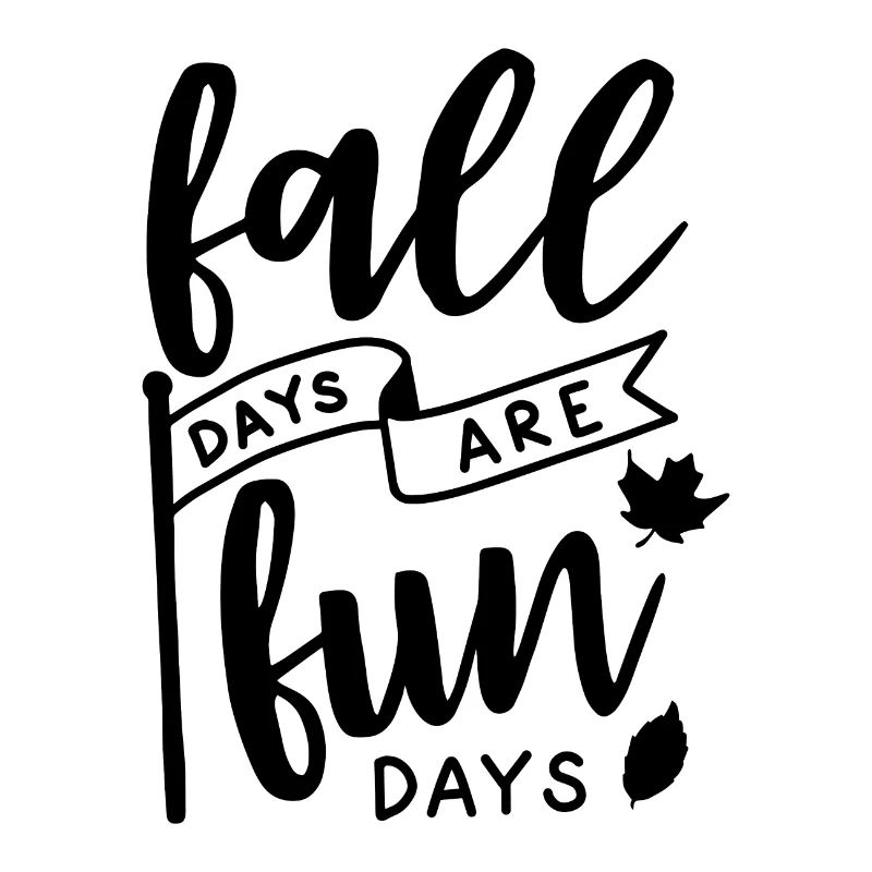 Fall days are fun day Geschenk Herbst Jahreszeit B