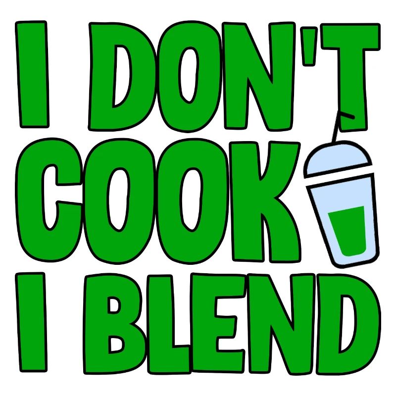 I Don't Cook I Blend 2