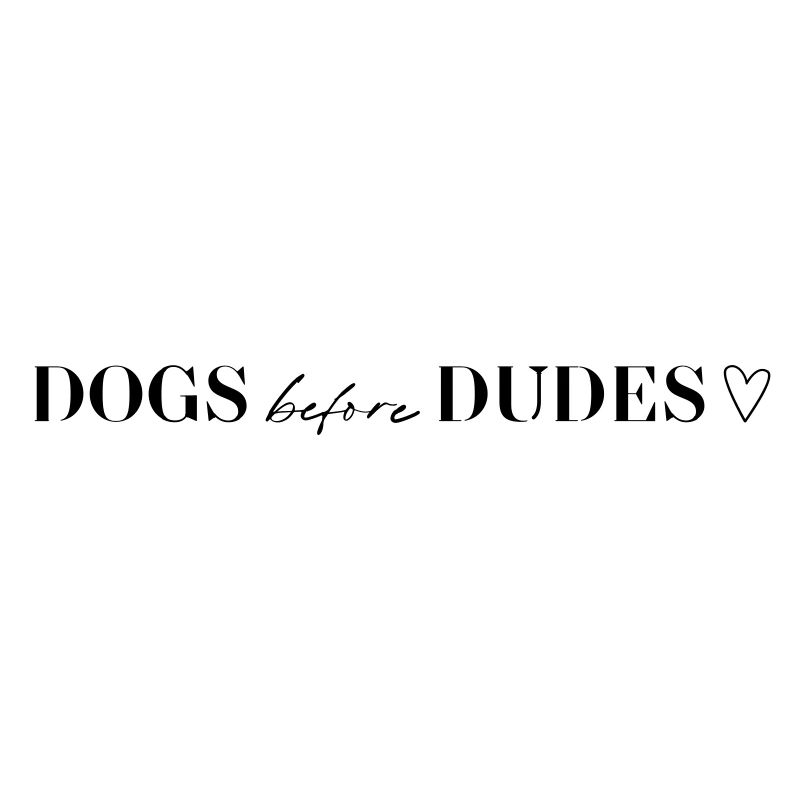 Dogs before Dudes - Statement T-Shirt