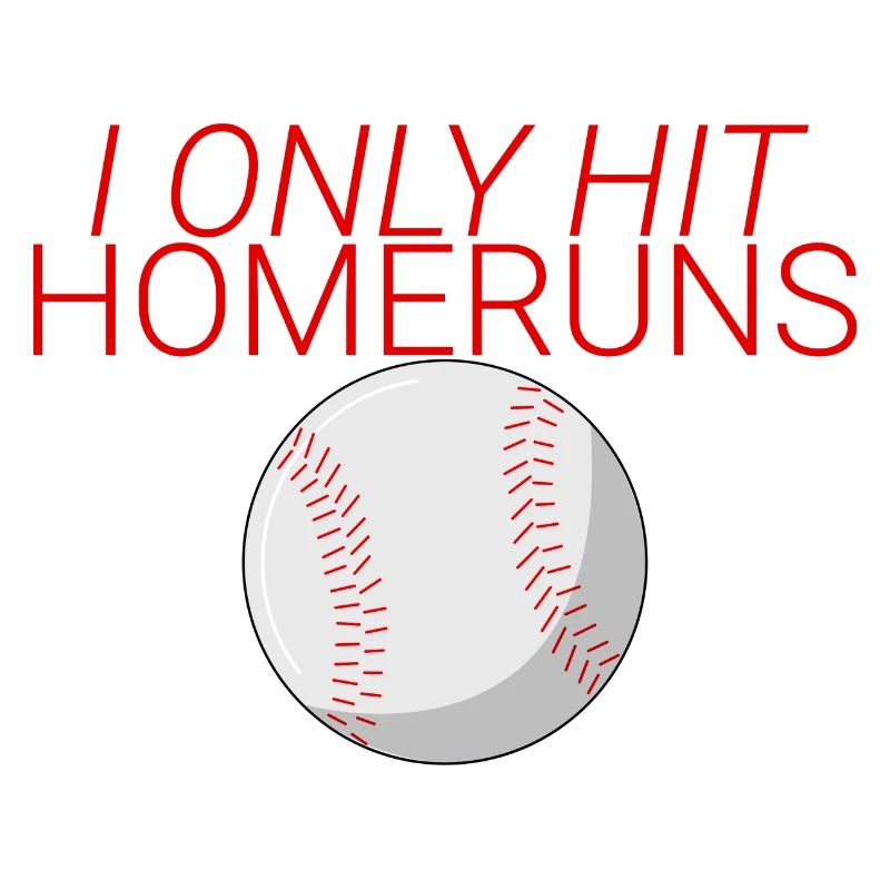 I Only Hit Homeruns 4