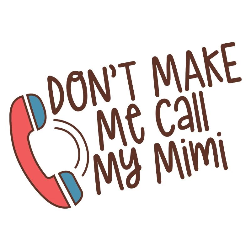 Don't Make Me Call My Mimi 4
