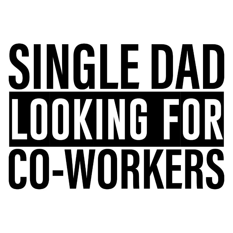 Single Dad Looking For Co-workers 4