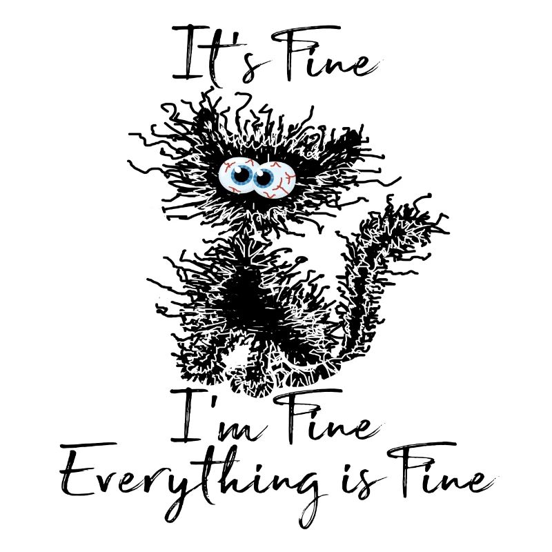 It's Fine I'm Fine Everything is Fine Katzen Shirt