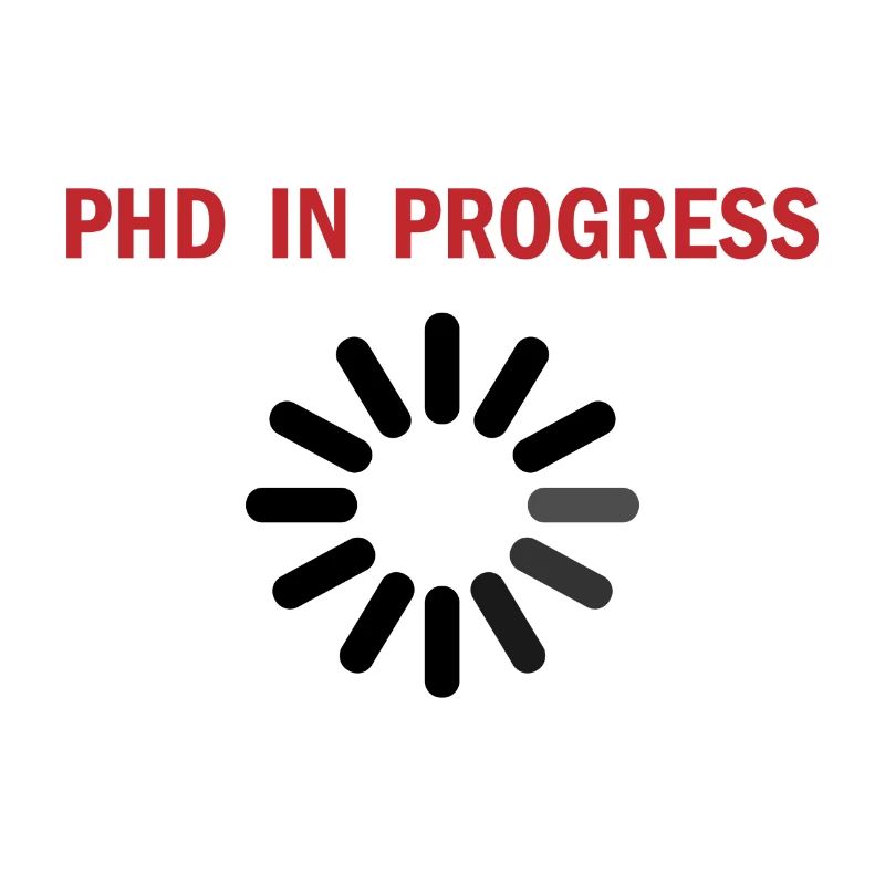 Phd in progress student saying gift